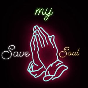 God, Please Save My Soul