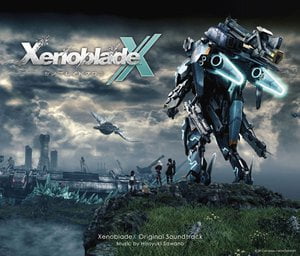 XenobladeX Original Soundtrack = ゼノブレイドクロス オリジナル・サウンドトラック