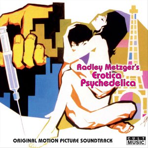 Radley Metzger's Erotica Psychedelica - Original Film Soundtrack