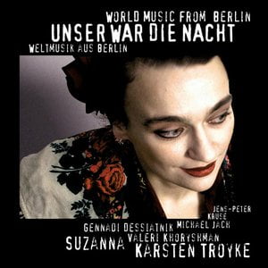 Unser war die Nacht - World Music From Berlin