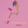 Better With You