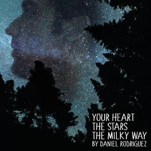 Your Heart, The Stars, The Milky Way