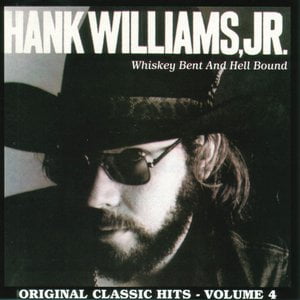 Whiskey Bent And Hell Bound Whiskey Bent And Hell Bound