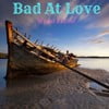 Bad at Love