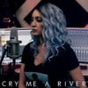 Cry Me a River
