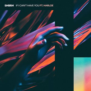 If I Can't Have You (feat. Harloe) (feat. Harloe)