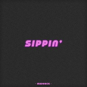 Sippin'