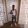 Quick Shit
