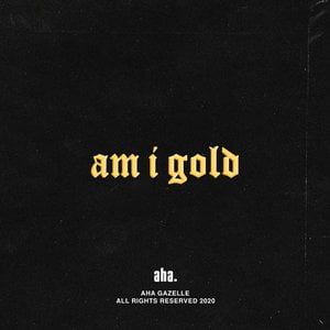 Am I Gold