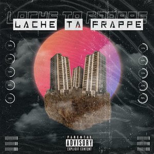Lache Ta Frappe