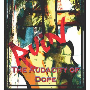 The Audacity of Dope