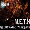 M.E.T.H: My Entrance To Heaven