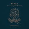 Be Held : Lullabies for the Beloved