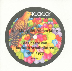 Klang Der Fruhen Jahre (Der) - Das Beste Von Kuckuck Schallplatten 1970-1973 Klang Der Fruhen Jahre (Der) - Das Beste Von Kuckuck Schallplatten 1970-1973