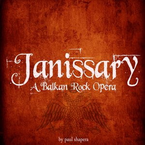 Janissary: A Balkan Rock Opera
