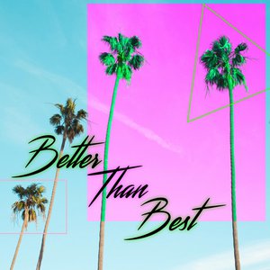 Better Than Best