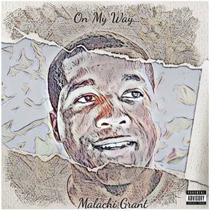 On My Way Lyrics By Malachi Grant