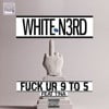 Fuck Ur 9 To 5