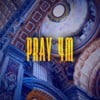 Pray 4m