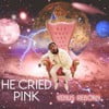 He Cried Pink: Venus Reborn