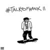 #talktofrank ii