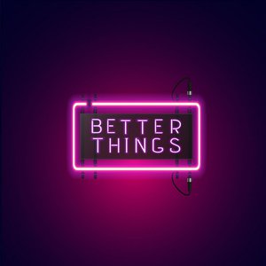 Better Things