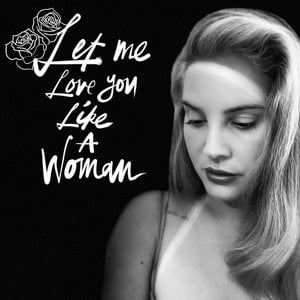 Let Me Love You Like A Woman Let Me Love You Like A Woman