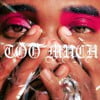 Too Much