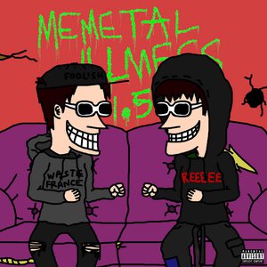 MEMETAL ILLMESS, VOL. 1.5