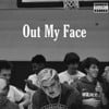 Out My Face