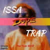 Issa Dope Trap