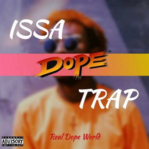 Issa Dope Trap