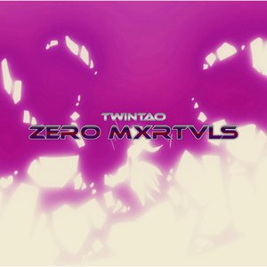 ZERO MXRTVLS - ZERO MORTALS