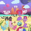Talk to Me
