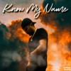 Know My Name