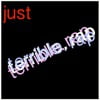 Just Terrible. Rap