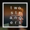 Two Strangers
