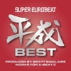 SUPER EUROBEAT HEISEI BEST 〜PRODUCED BY BRATT SINCLAIRE WORKS FOR A-BEAT C〜