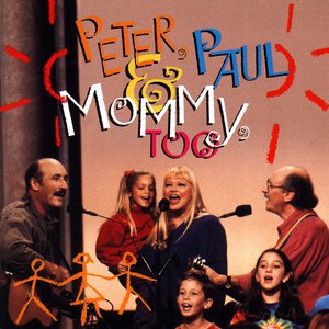Peter, Paul & Mommy, Too Peter, Paul & Mommy, Too