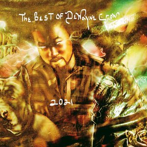 The Best of DeWayne Crow 2021