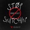 Stop Snitchin'