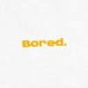 Bored.
