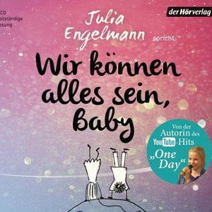 Wir Können Alles Sein, Baby