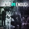Close Enough