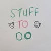 Stuff to do