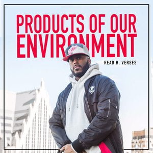 Products of Our Environment