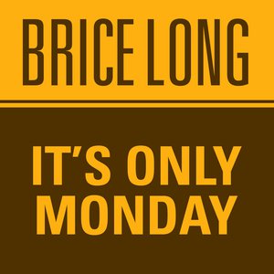 It's Only Monday