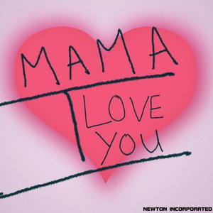 Mama I Love You
