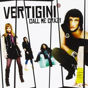 Vertigini - Call me crazy