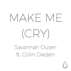Make Me (Cry)